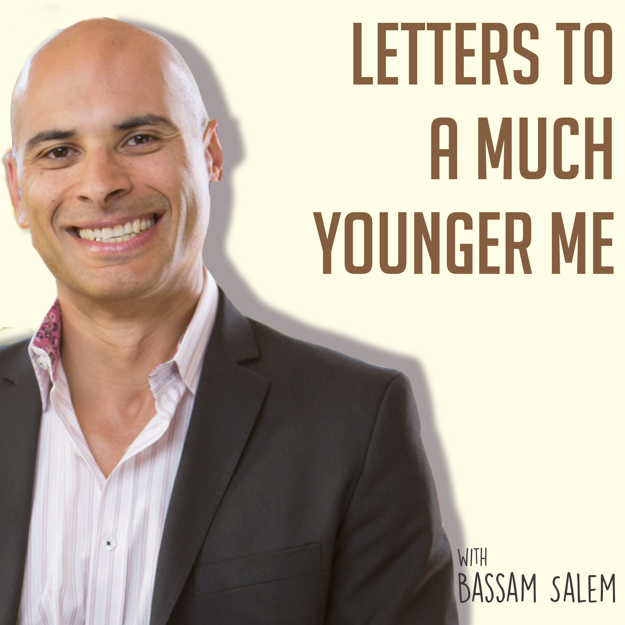 Letters To A Much Younger Me